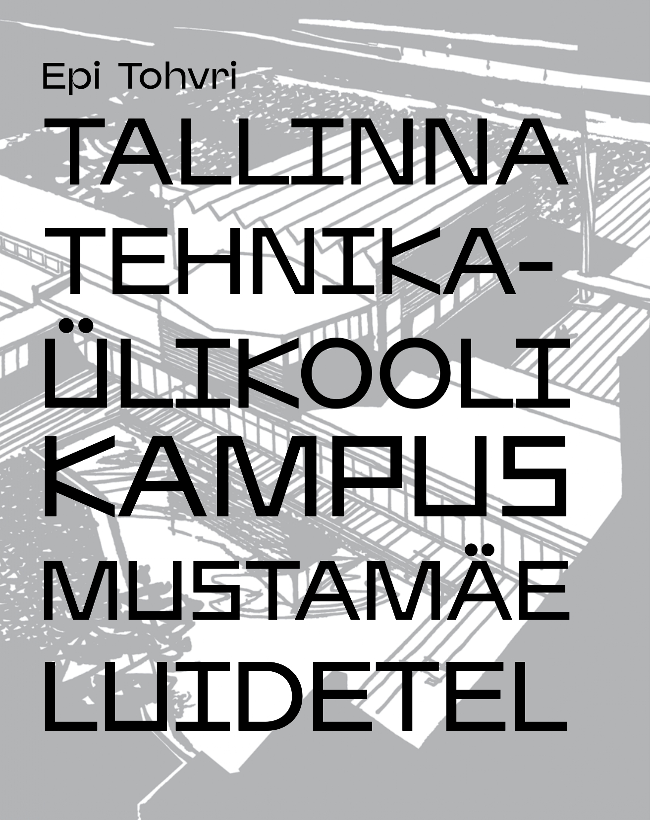 Tallinna Tehnikaülikooli kampus Mustamäe luidetel